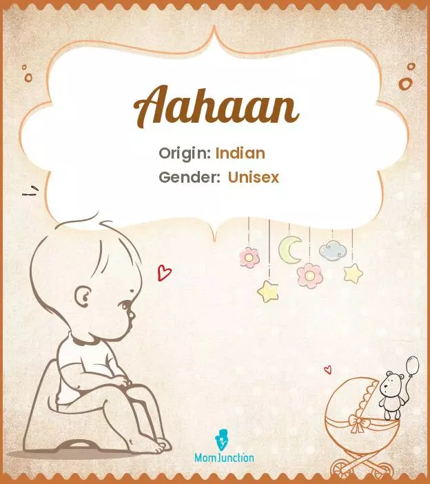 Aahaan Baby Name: Meaning, Origin, Popularity_image