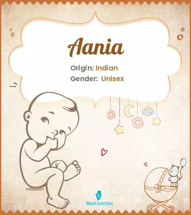 Aania Baby Name: Meaning, Origin, Popularity | MomJunction