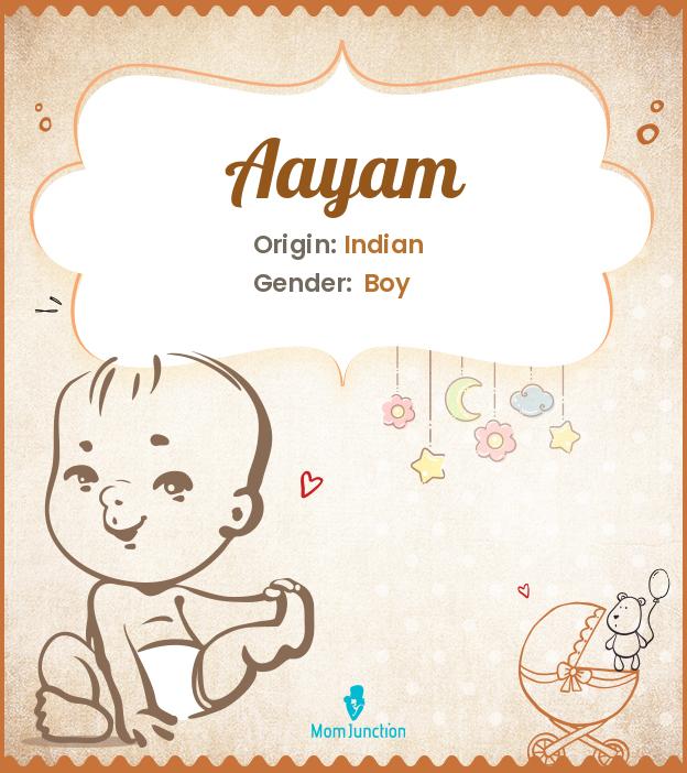 Aayam Baby Name: Meaning, Origin, Popularity_image