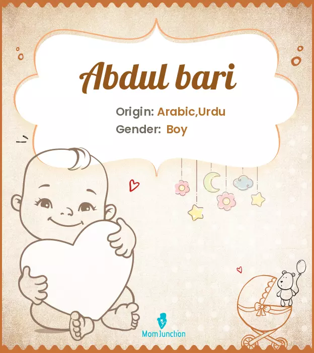 Abdul bari Baby Name: Meaning, Origin, Popularity