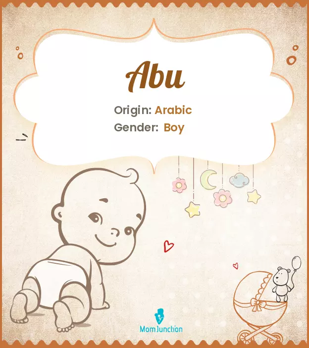 Abu, a short Arabic boy's name