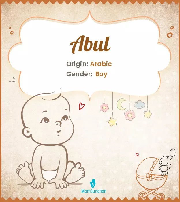 Abul Baby Name: Meaning, Origin, Popularity_image