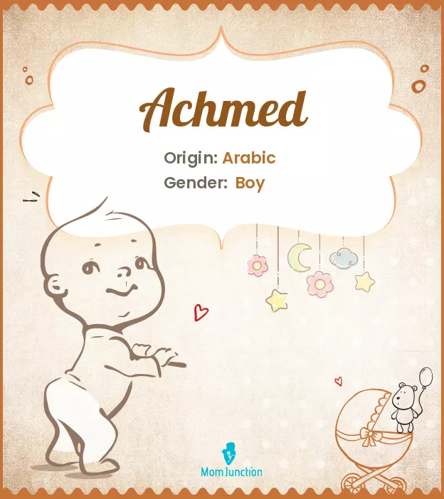 Achmed Baby Name: Meaning, Origin, Popularity | MomJunction