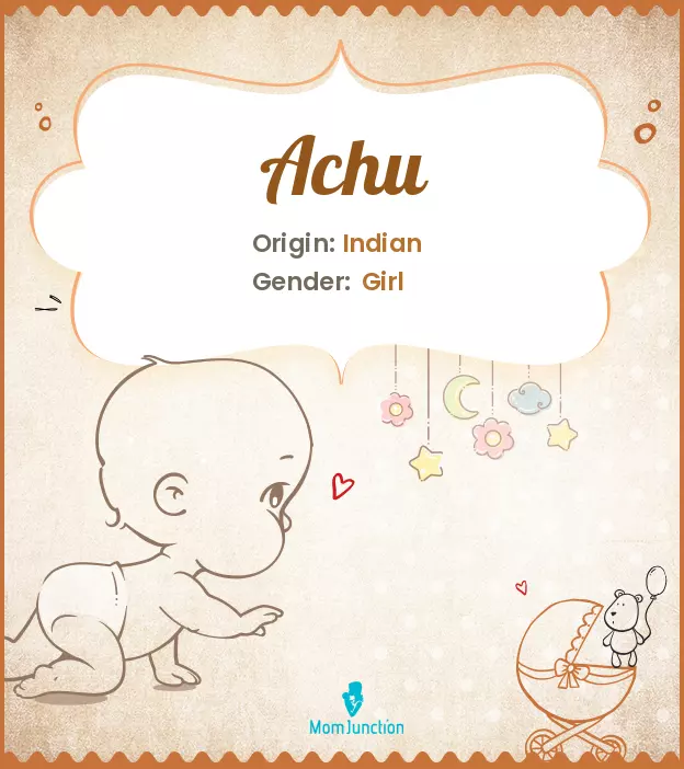 Achu Baby Name: Meaning, Origin, Popularity_image