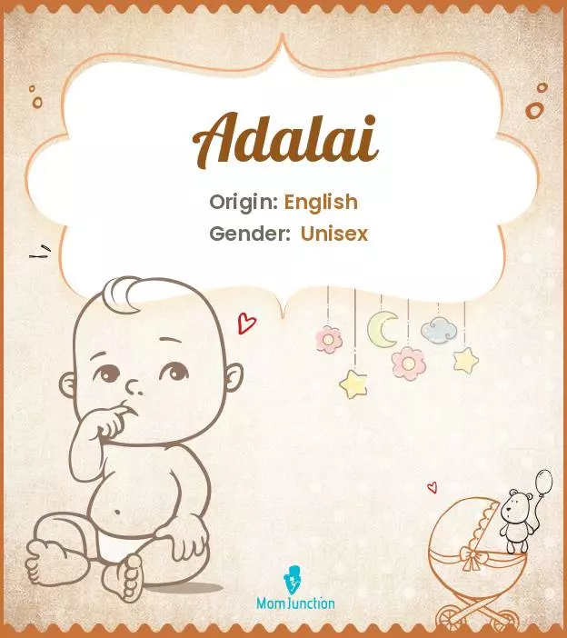 Adalai Baby Name: Meaning, Origin, Popularity | MomJunction