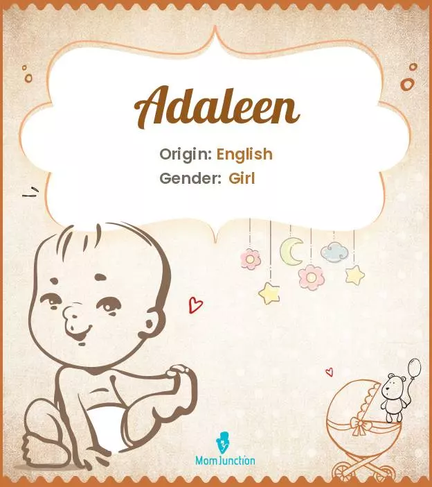 Adaleen Baby Name: Meaning, Origin, Popularity | MomJunction