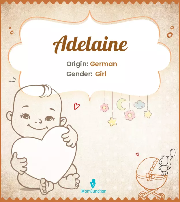 Adeleine means noble