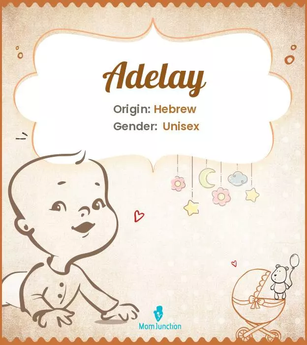 Adelay Baby Name: Meaning, Origin, Popularity | MomJunction