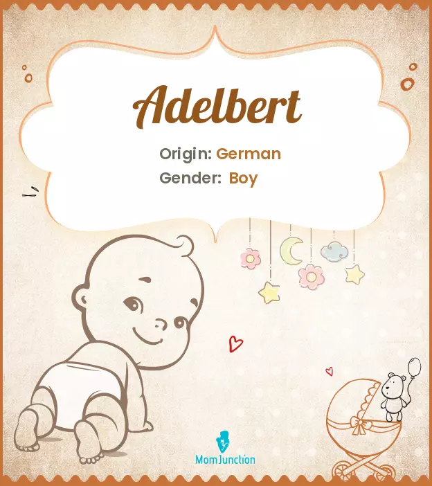 Adelbert Baby Name: Meaning, Origin, Popularity_image