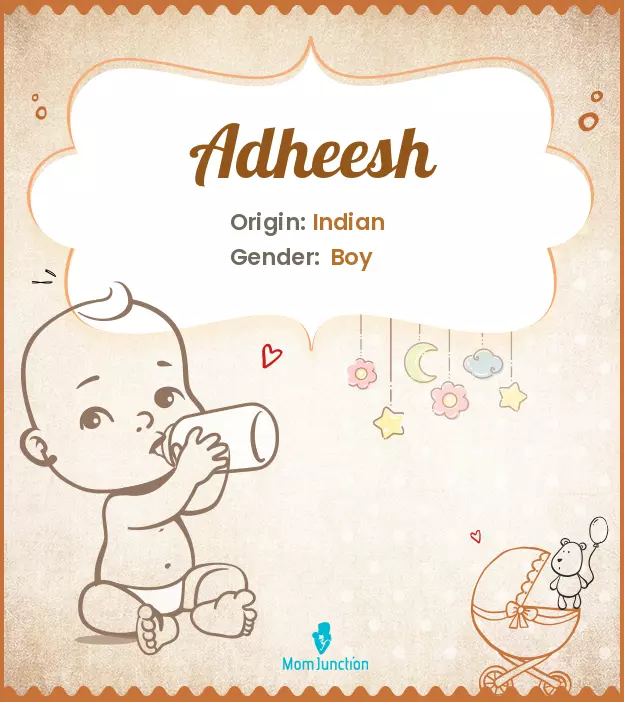 Adheesh Baby Name: Meaning, Origin, Popularity_image