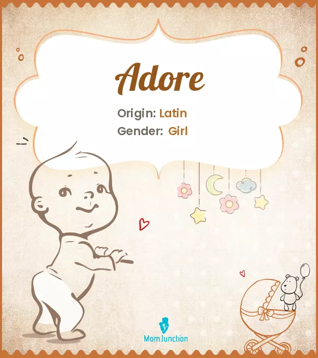 Adore Baby Name: Meaning, Origin, Popularity | MomJunction