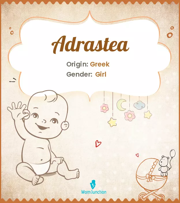 Adrastea Baby Name: Meaning, Origin, Popularity | MomJunction