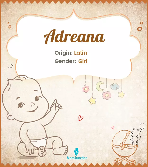 Adreana Baby Name: Meaning, Origin, Popularity | MomJunction