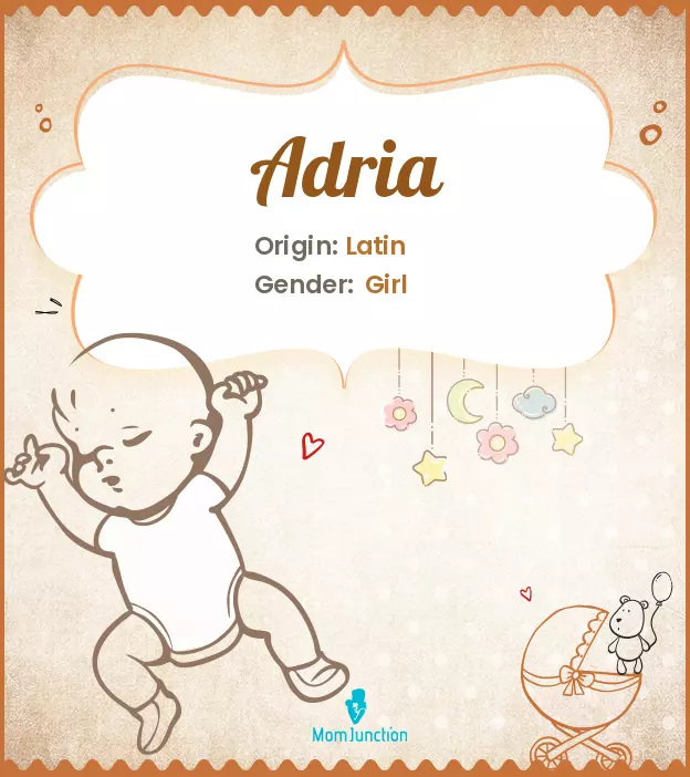 Adria Baby Name: Meaning, Origin, Popularity | MomJunction