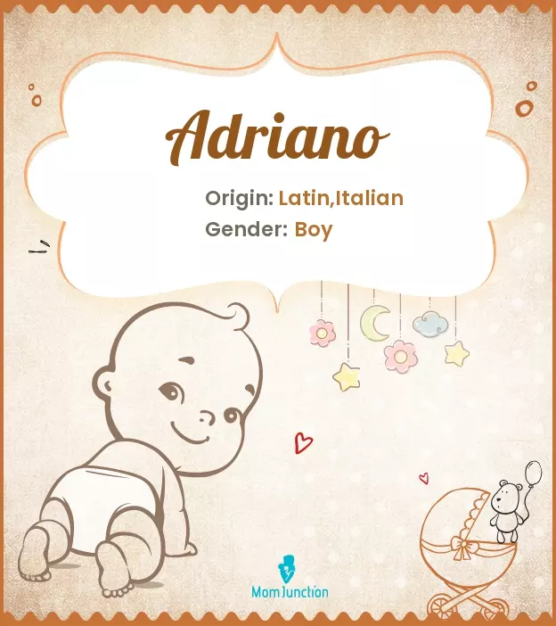 Adriano Baby Name: Meaning, Origin, Popularity | MomJunction