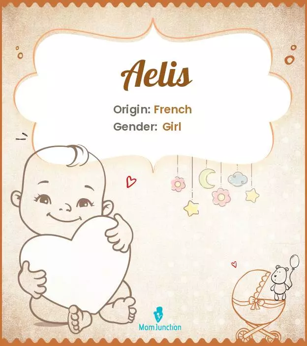 Aelis Baby Name: Meaning, Origin, Popularity | MomJunction