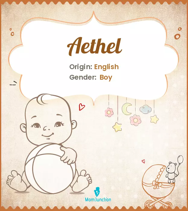 Aethel Baby Name: Meaning, Origin, Popularity_image