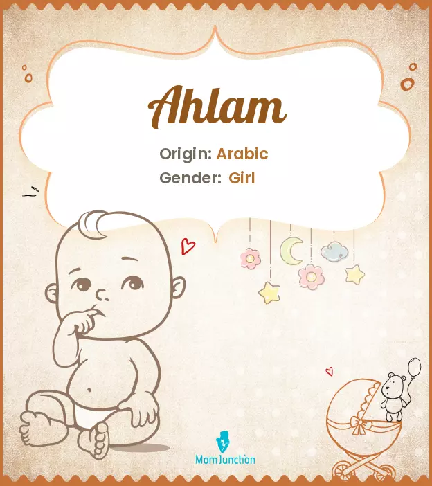 Ahlam Baby Name: Meaning, Origin, Popularity | MomJunction