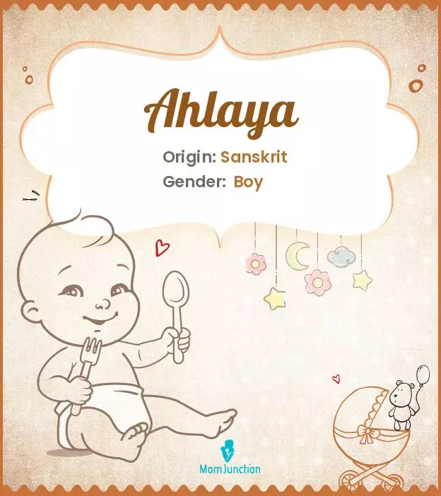 Ahlaya Baby Name: Meaning, Origin, Popularity | MomJunction