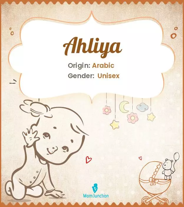 Ahliya Baby Name: Meaning, Origin, Popularity_image