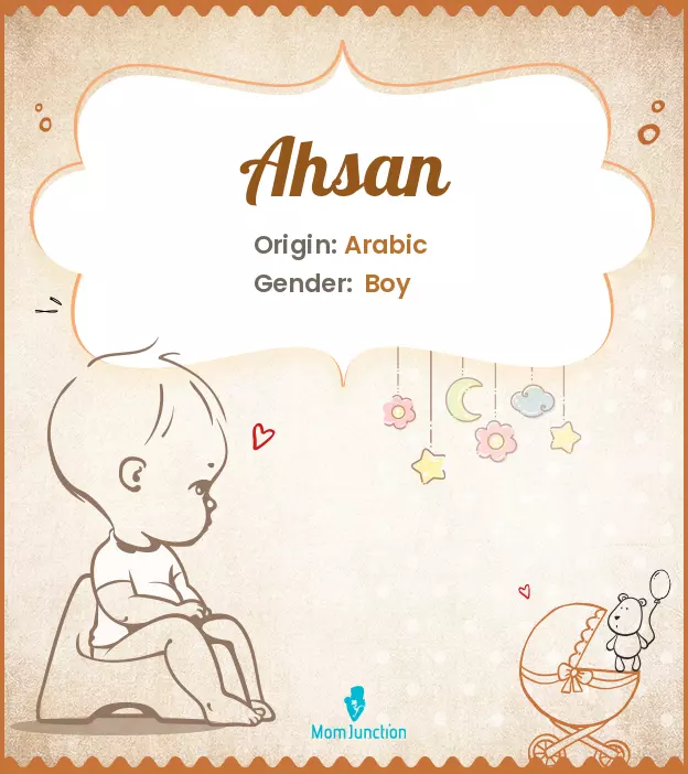 Ahsan Baby Name: Meaning, Origin, Popularity | MomJunction