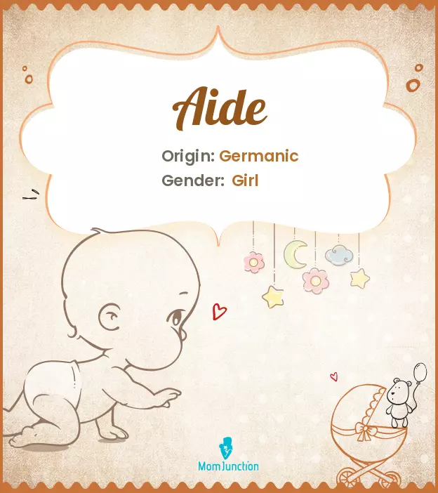 Aide Baby Name: Meaning, Origin, Popularity | MomJunction