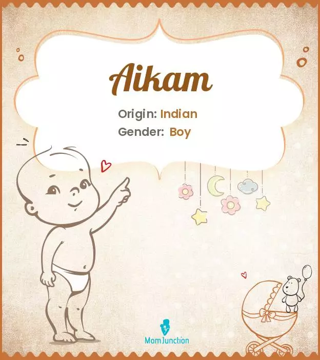 Aikam Baby Name: Meaning, Origin, Popularity | MomJunction