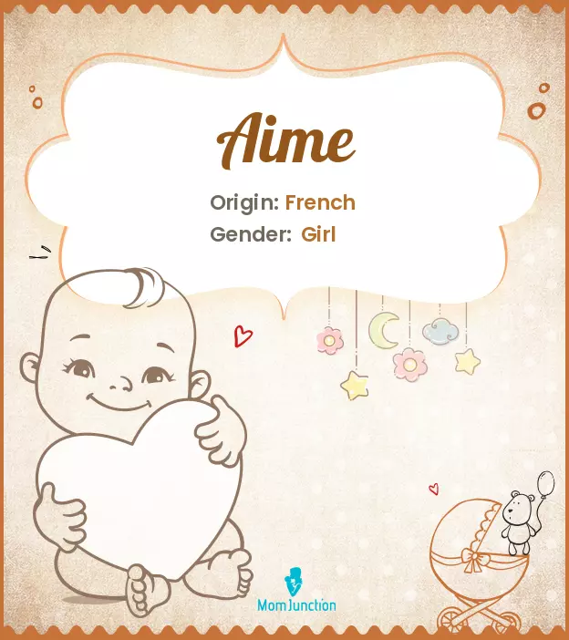 Aime Baby Name: Meaning, Origin, Popularity_image