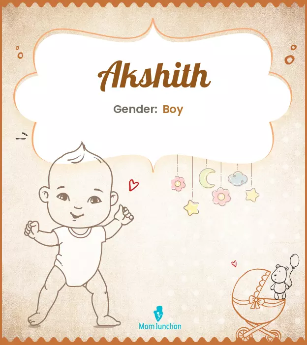 Akshith Baby Name: Meaning, Origin, Popularity | MomJunction