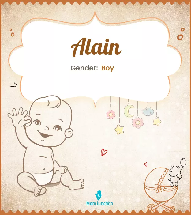 Alain Baby Name: Meaning, Origin, Popularity | MomJunction