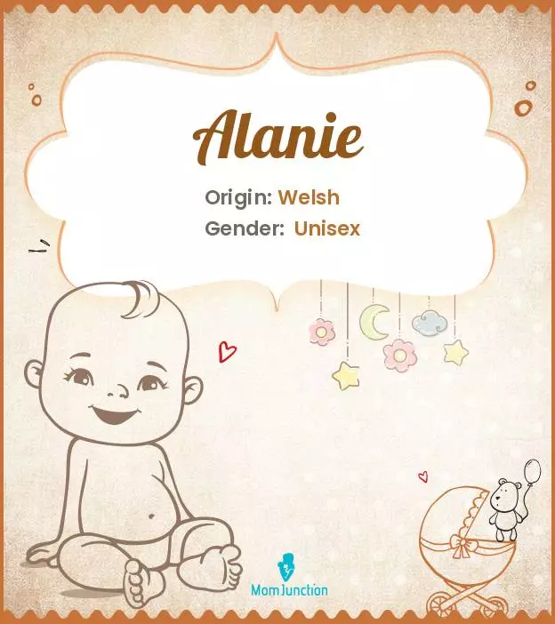 Alanie Baby Name: Meaning, Origin, Popularity | MomJunction