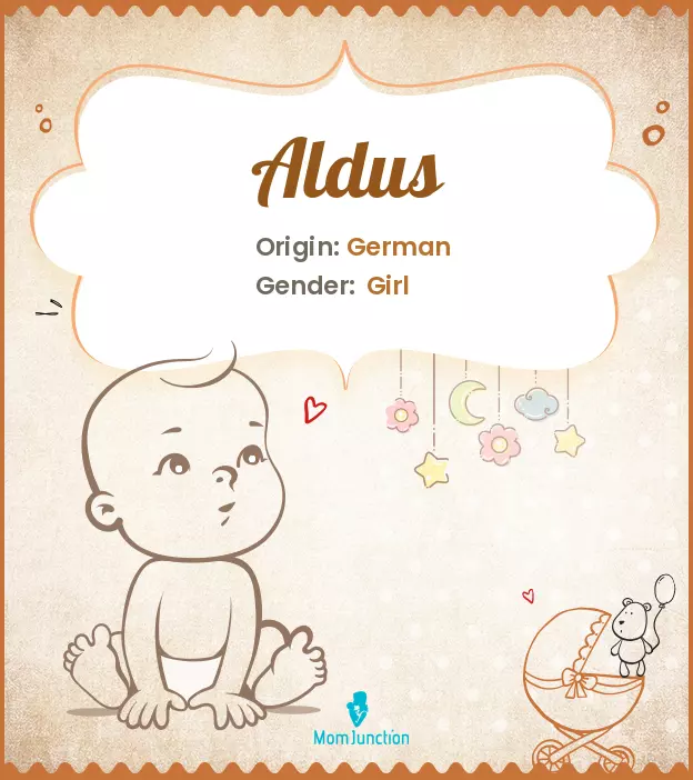 Aldus Baby Name: Meaning, Origin, Popularity | MomJunction