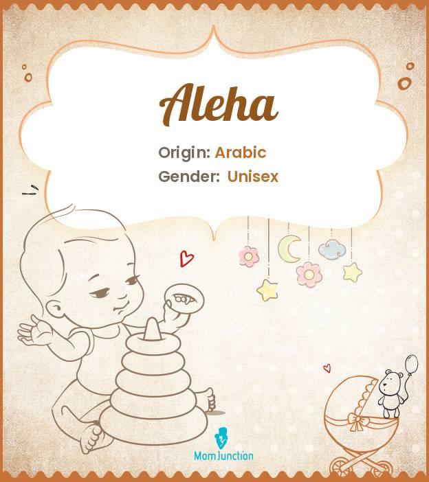 Aleha Baby Name: Meaning, Origin, Popularity_image