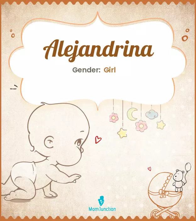 Alejandrina Baby Name: Meaning, Origin, Popularity | MomJunction