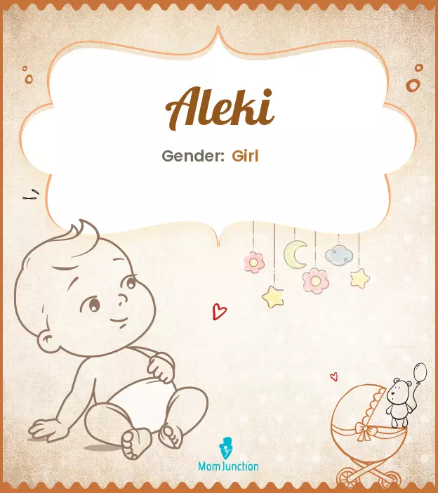 Aleki Baby Name: Meaning, Origin, Popularity_image