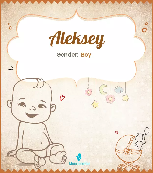 Aleksey Baby Name: Meaning, Origin, Popularity | MomJunction