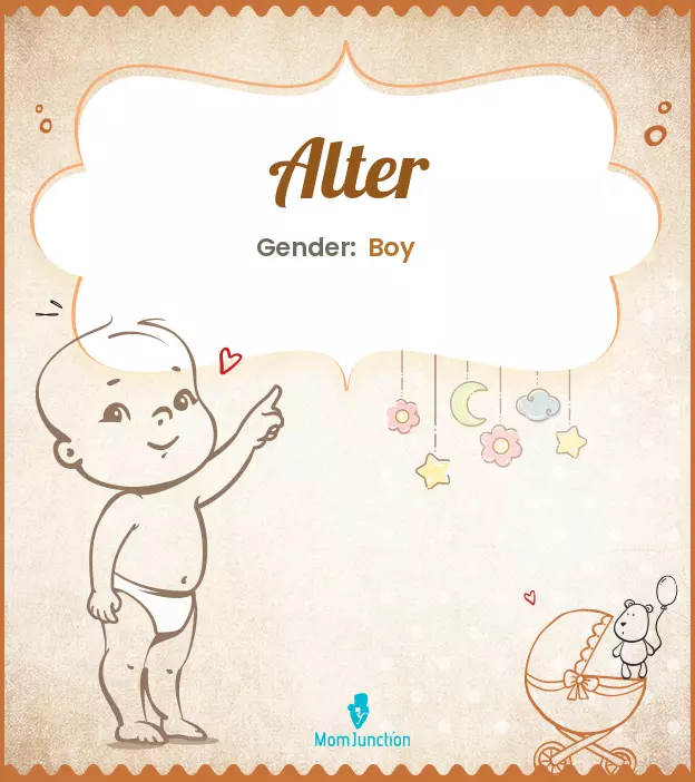 Alter Baby Name: Meaning, Origin, Popularity | MomJunction