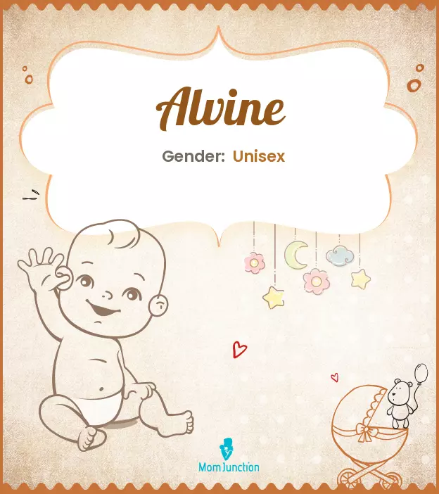 Alvine Baby Name: Meaning, Origin, Popularity_image