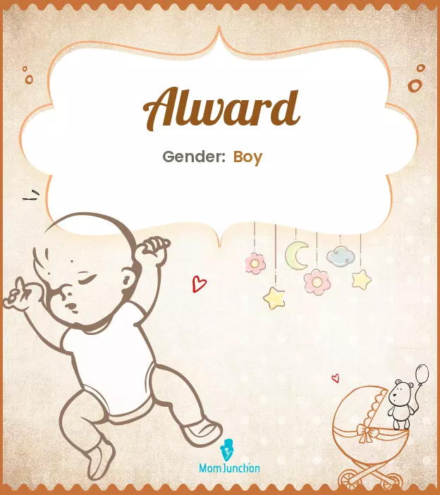 Alward Baby Name: Meaning, Origin, Popularity | MomJunction