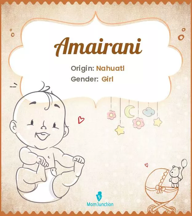 Amairani Baby Name: Meaning, Origin, Popularity | MomJunction