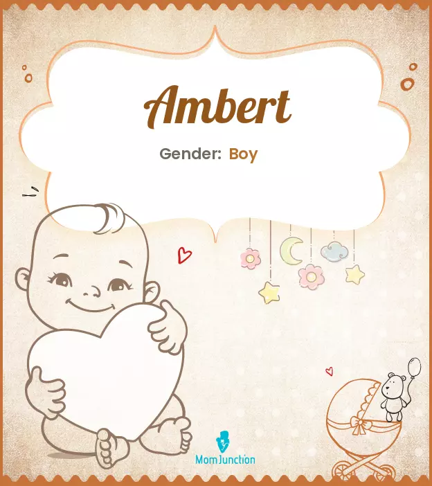 Ambert Baby Name: Meaning, Origin, Popularity | MomJunction