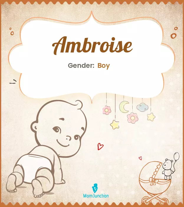 Ambroise Baby Name: Meaning, Origin, Popularity_image