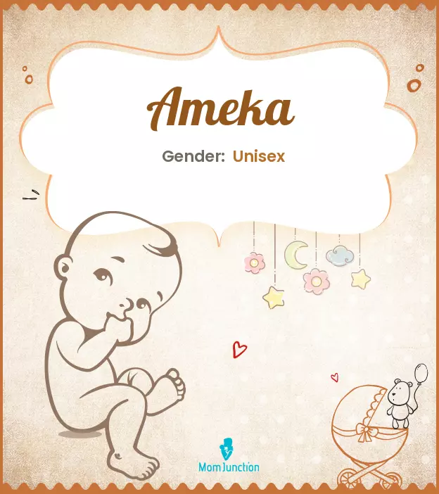Ameka Baby Name: Meaning, Origin, Popularity | MomJunction