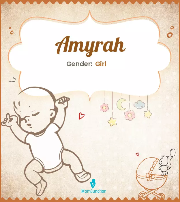 Amyrah Baby Name: Meaning, Origin, Popularity_image