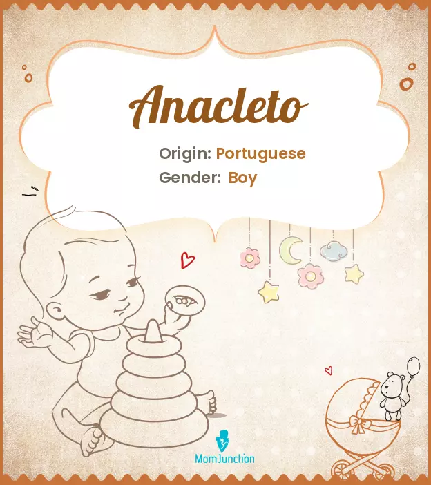 Anacleto Baby Name: Meaning, Origin, Popularity_image