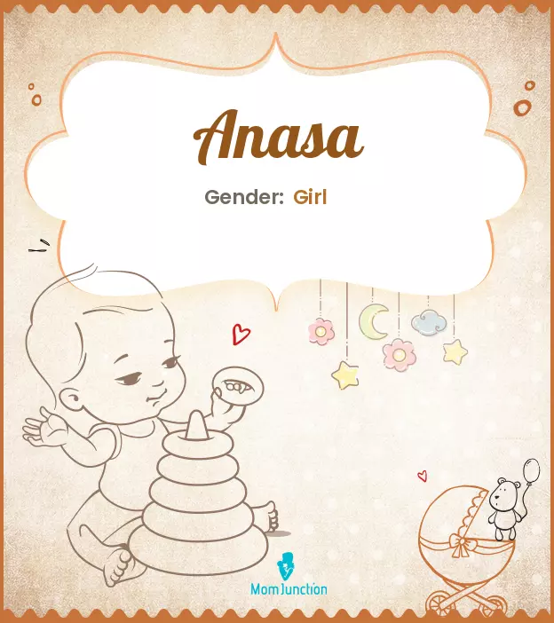 Anasa Baby Name: Meaning, Origin, Popularity | MomJunction