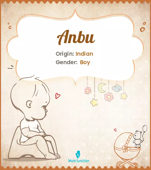 Anbu Baby Name: Meaning, Origin, Popularity | MomJunction