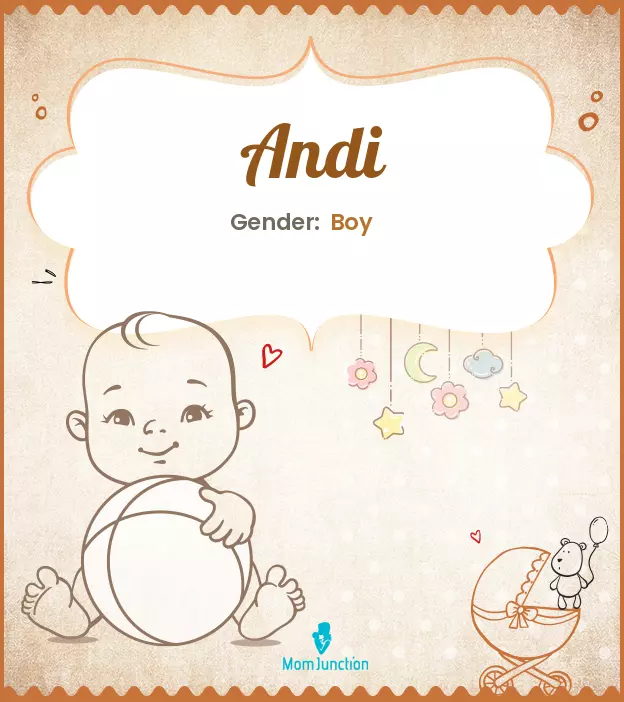 Andi Baby Name: Meaning, Origin, Popularity | MomJunction