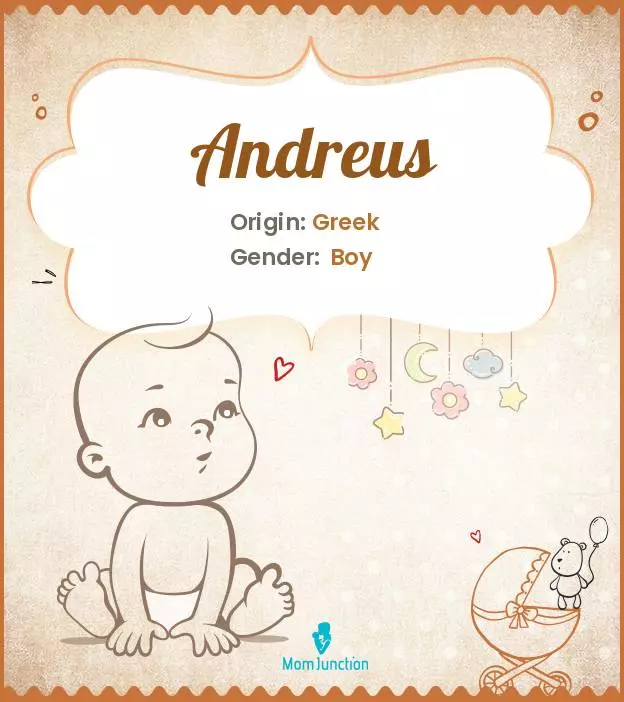 Andreus Baby Name: Meaning, Origin, Popularity | MomJunction