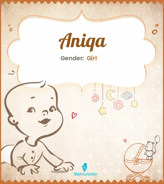 Aniqa Baby Name: Meaning, Origin, Popularity_image